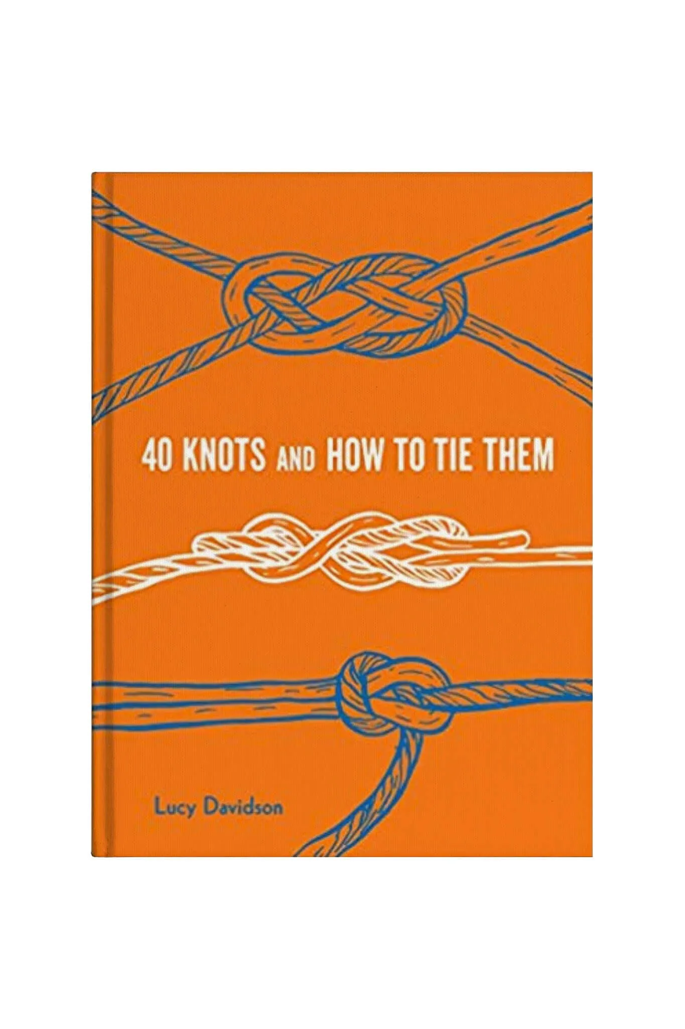 40 Knots and How to Tie Them