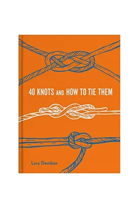 40 Knots and How to Tie Them